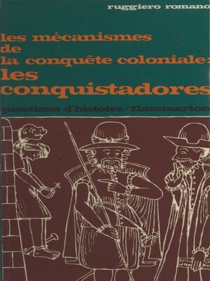 cover image of Les mécanismes de la conquête coloniale, les conquistadores